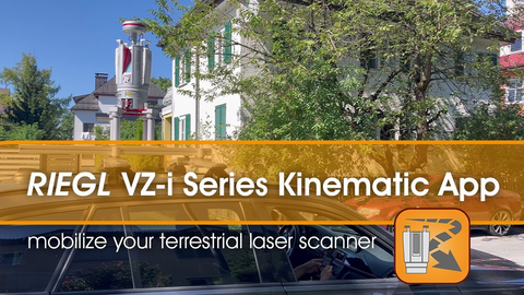 RIEGL VZ-i Series Kinematic App: Mobilize your Terrestrial Laser Scanner <em>RIEGL</em> VZ-i Series Kinematic App